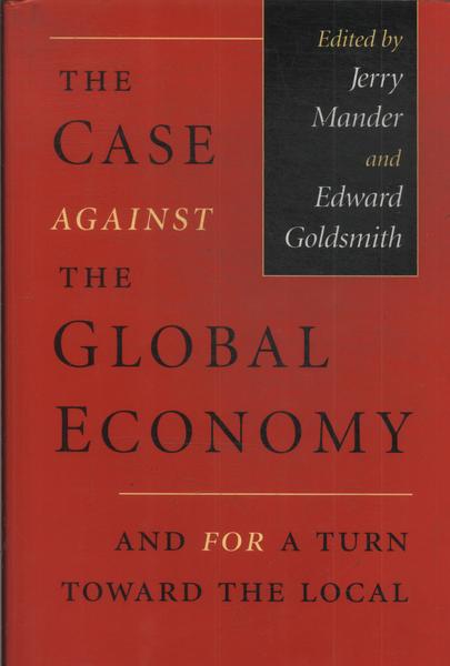 The Case Against The Global Economy
