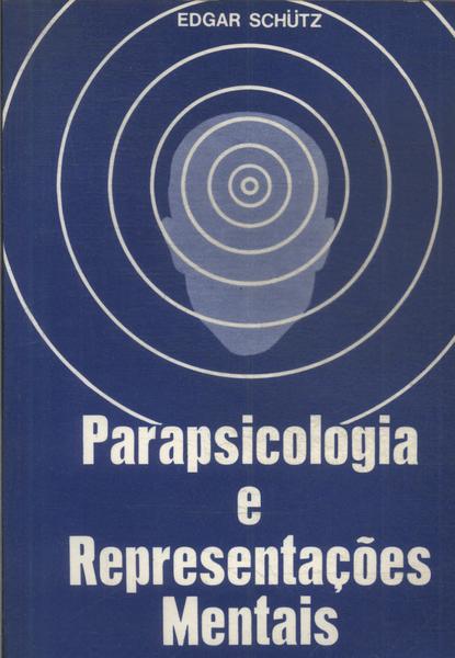 Parapsicologia E Representações Mentais
