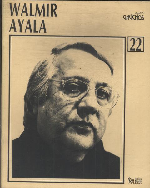 Autores Gaúchos: Walmir Ayala