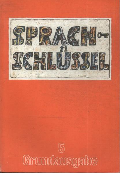 Sprachschlüssel Grundausgabe: Schuljahr Vol 5 (1988)