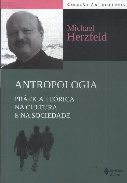 Antropologia: Prática Teórica Na Cultura E Na Sociedade