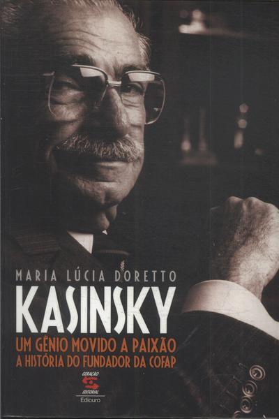 Kasinsky: Um Gênio Movido A Paixão