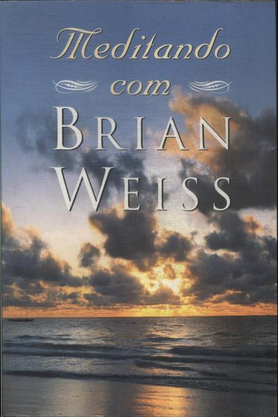 Meditando Com Brian Weiss