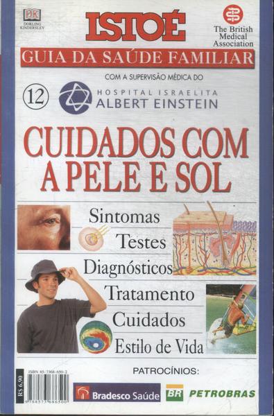 Guia Da Saúde Familiar Istoé: Cuidados Com A Pele E Sol