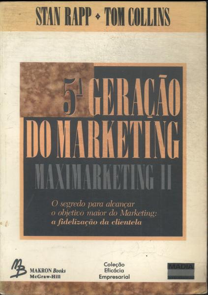 5ª Geração Do Marketing: Maximarketing Il