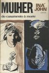 Mulher: Do Casamento À Morte