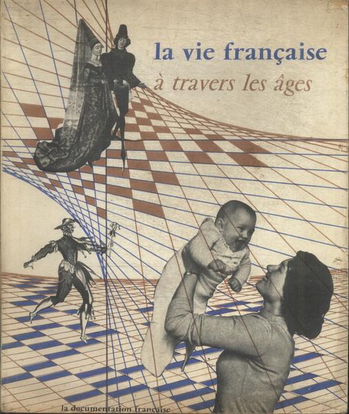 La Vie Française À Travers Les Âges