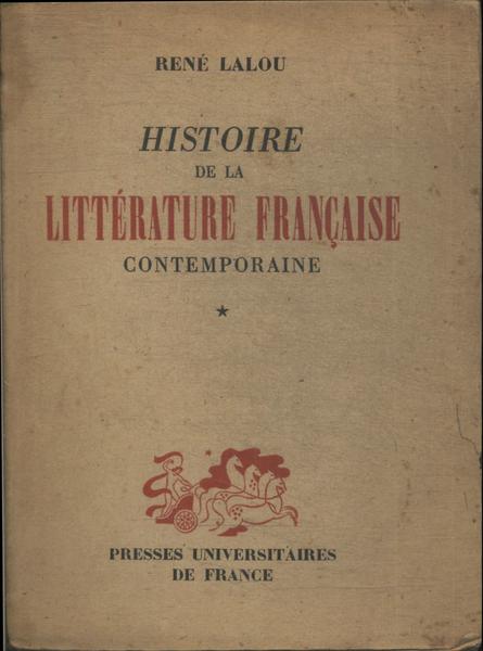 Histoire De La Littérature Française Contemporaine Vol 1