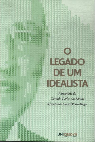 O Legado De Um Idealista