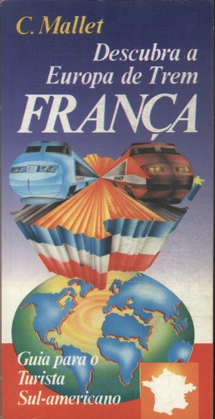Descubra A Europa De Trem França