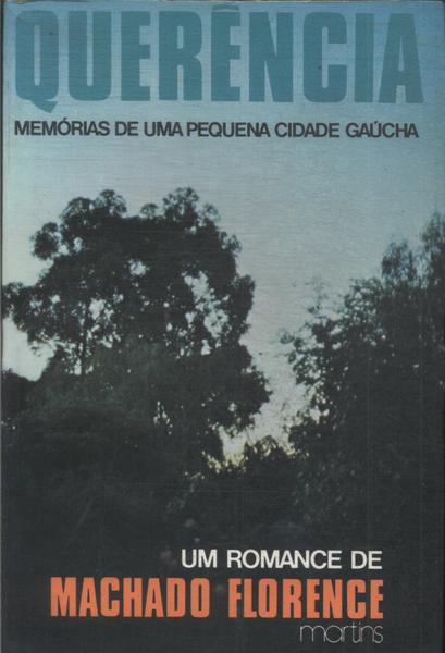 Querência: Memórias De Uma Pequena Cidade Gaúcha