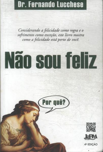 Não Sou Feliz: Por Quê?