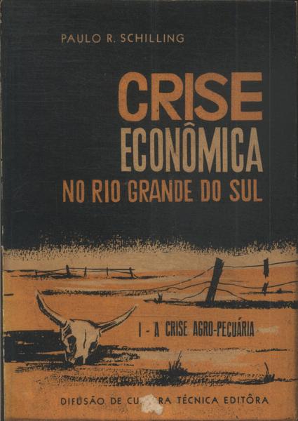 Crise Econômica No Rio Grande Do Sul Vol 1