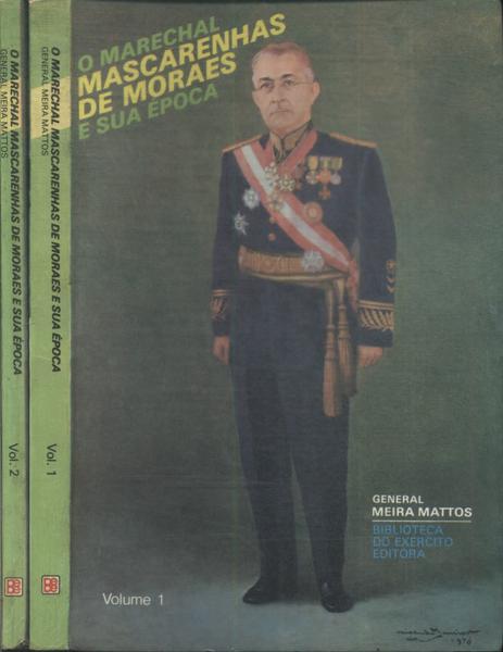 O Marechal Mascarenhas De Moraes E Sua Época (2 Volumes)