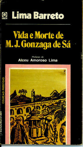 VIDA E MORTE DE M. J. GONZAGA DE SÁ