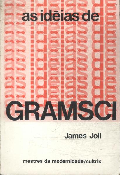 As Idéias De Gramsci