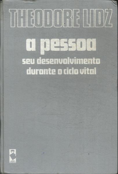 A Pessoa: Seu Desenvolvimento Durante O Ciclo Vital