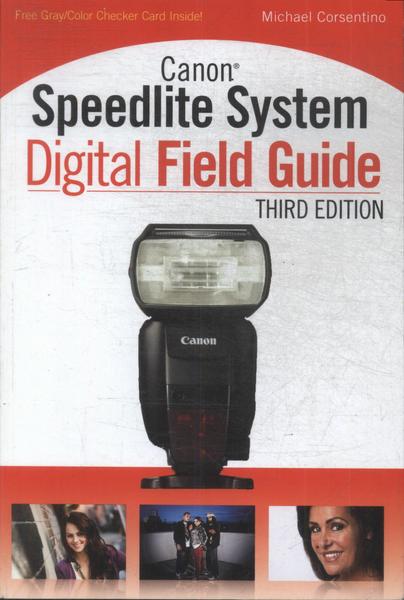 Canon: Speedlite System Digital Field Guide