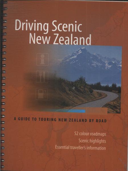 Driving Scenic New Zealand: A Guide To Touring New Zealand By Road