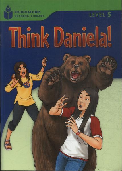 Think Daniela!