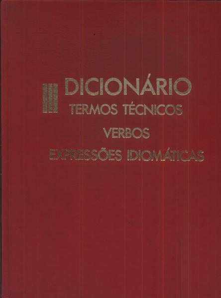 Dicionário Inglês-português Ilustrado: Termos Técnicos  - Verbos - Expressões Idiomáticas Vol 3