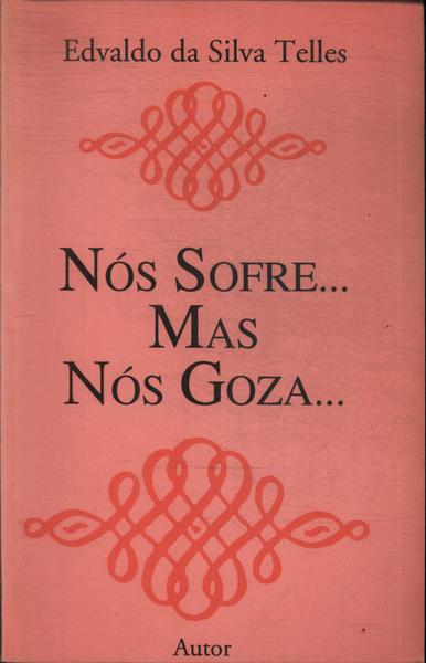 Nós Sofre Mas Nós Goza