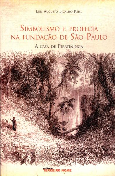 Simbolismo E Profecia Na Fundação De São Paulo