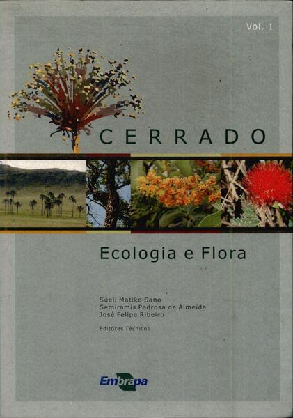 Cerrado: Ecologia E Flora Vol 1