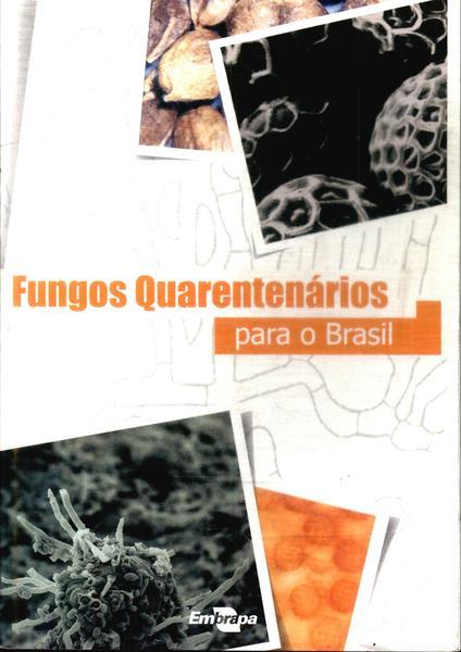 Fungos Quarentenários Para O Brasil