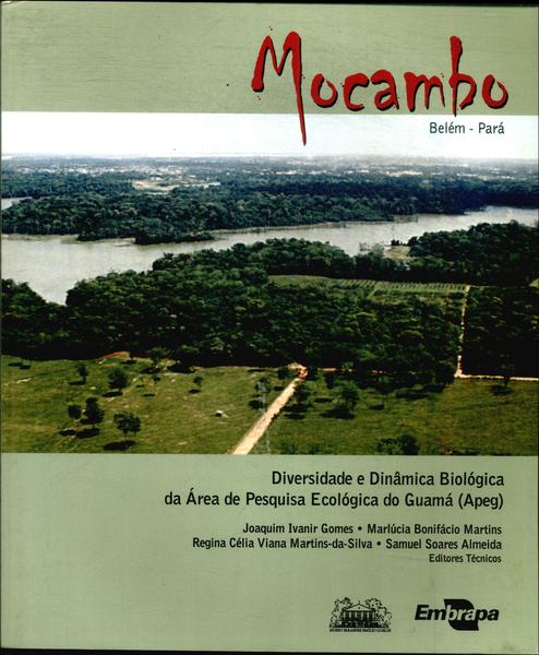 Mocambo: Diversidade E Dinâmica Biológica Da Área De Pesquisa Ecológica Do Guamá (apeg)