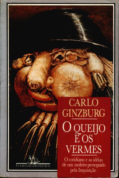 O Queijo E Os Vermes