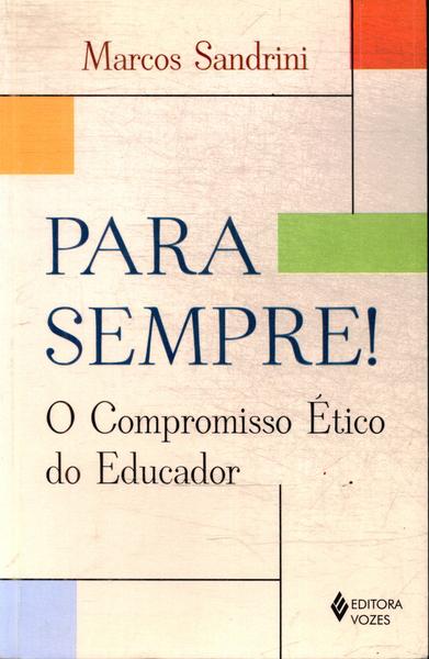 Para Sempre! O Compromisso Ético Do Educador