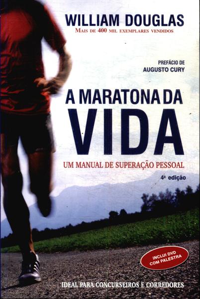 A Maratona Da Vida: Um Manual De Superação Pessoal