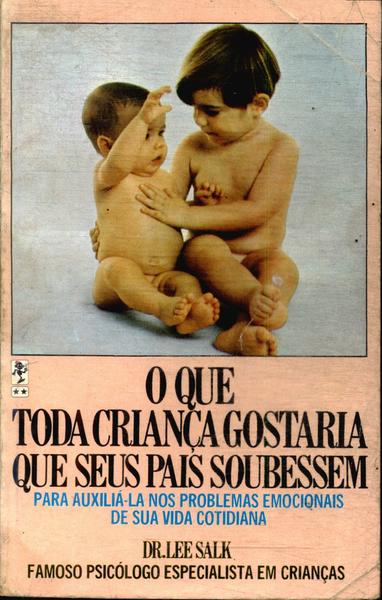 O Que Toda Criança Gostaria Que Seus Pais Soubessem