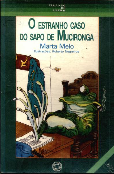 O Estranho Caso Do Sapo De Mucironga