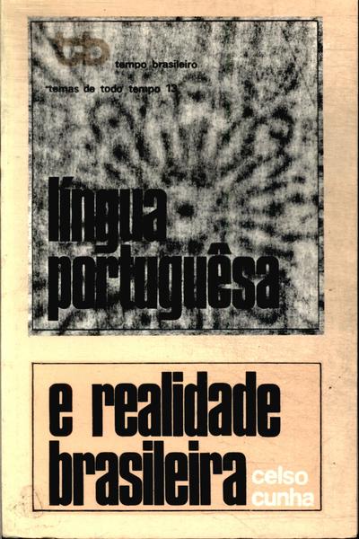 Língua Portuguêsa E Realidade Brasileira