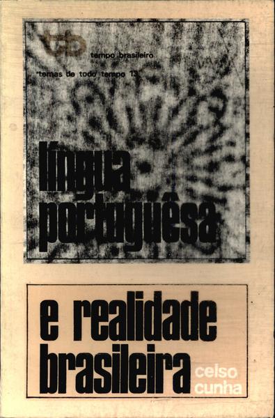 Língua Portuguêsa E Realidade Brasileira