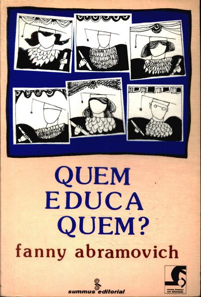 Quem Educa Quem?