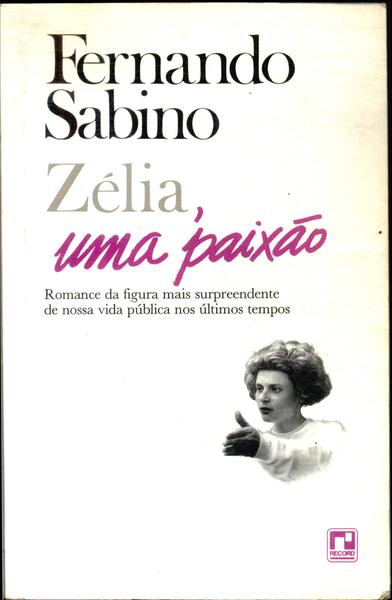 Zélia, Uma Paixão