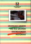 Crianças E Jovens Do Rio Grande Escrevendo Histórias Vol 22