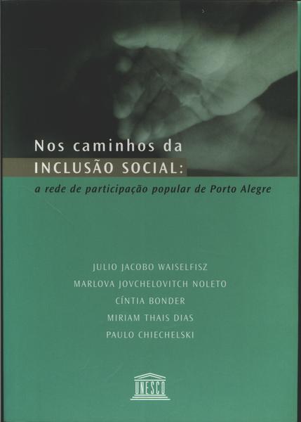Nos Caminhos Da Inclusão Social: A Rede Da Participação Popular De Porto Alegre
