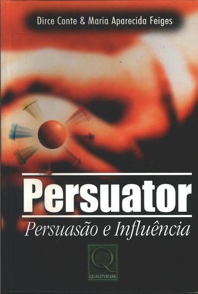 Persuator: Persuasão E Influência