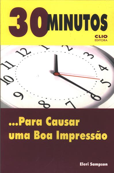 30 Minutos... Para Causar Uma Boa Impressão