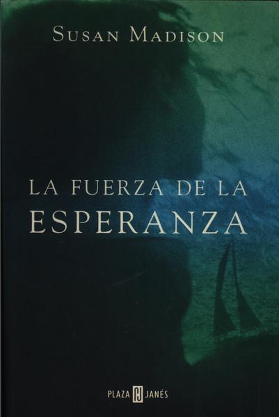 La Fuerza De La Esperanza