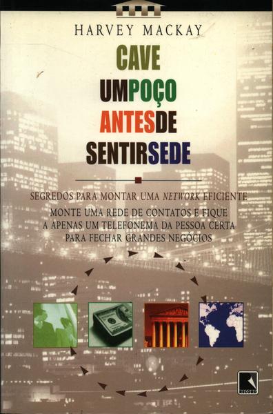 Cave Um Poço Antes De Sentir Sede