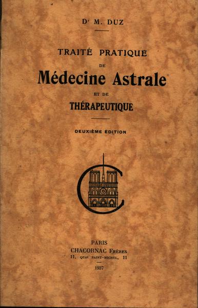 Traité Pratique De Médecine Astrale Et De Thérapeutique
