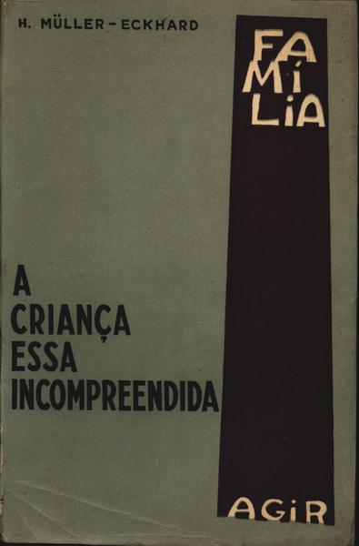 A Criança, Essa Incompreendida