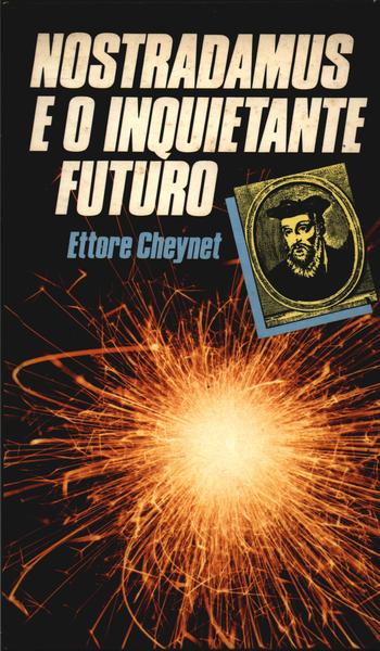 Nostradamus E O Inquietante Futuro