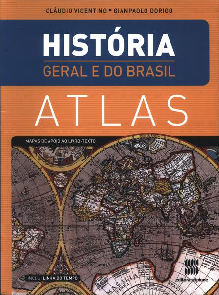 História Geral E Do Brasil: Atlas