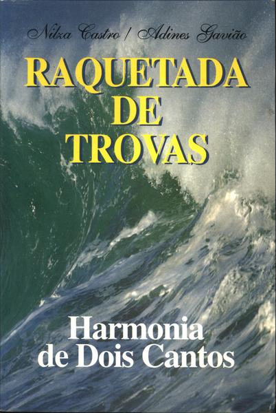 Raquetada De Trovas - Harmonia De Dois Cantos